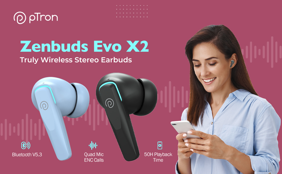 ptron zenbuds evo x2;ptron